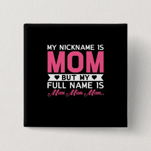 Mutter Art mein Nickname ist Mama Button