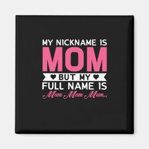 Mutter Art mein Nickname ist Mama Magnet