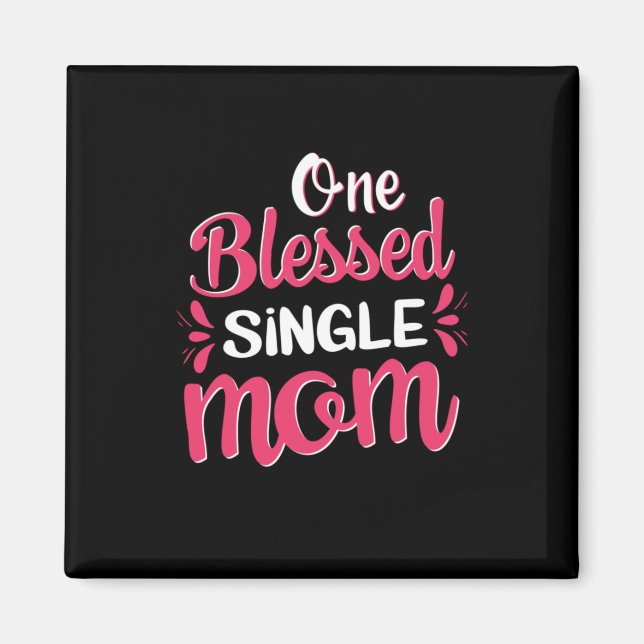 Mutter Art One Gesegnete Single Mama Magnet (Vorne)
