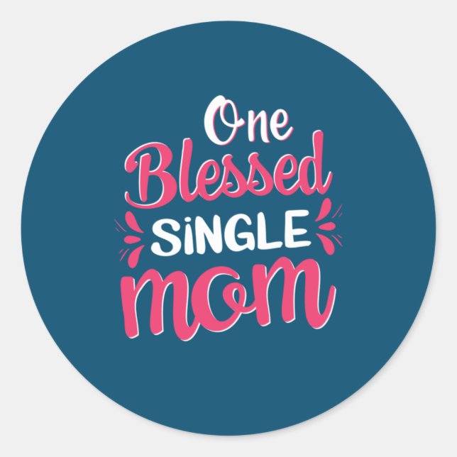 Mutter Art One Gesegnete Single Mama Runder Aufkleber (Vorderseite)