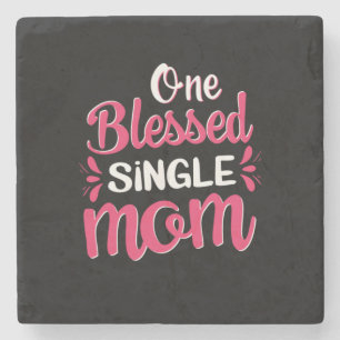 Mutter Art One Gesegnete Single Mama Steinuntersetzer