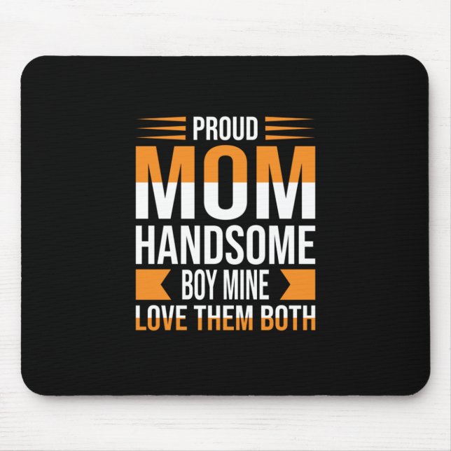 Mutter Art Proud Mama Handsome Boy Mousepad (Vorne)