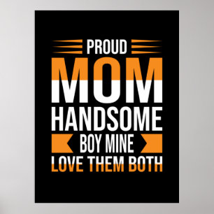 Mutter Art Proud Mama Handsome Boy Poster