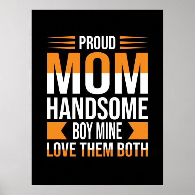 Mutter Art Proud Mama Handsome Boy Poster (Vorne)