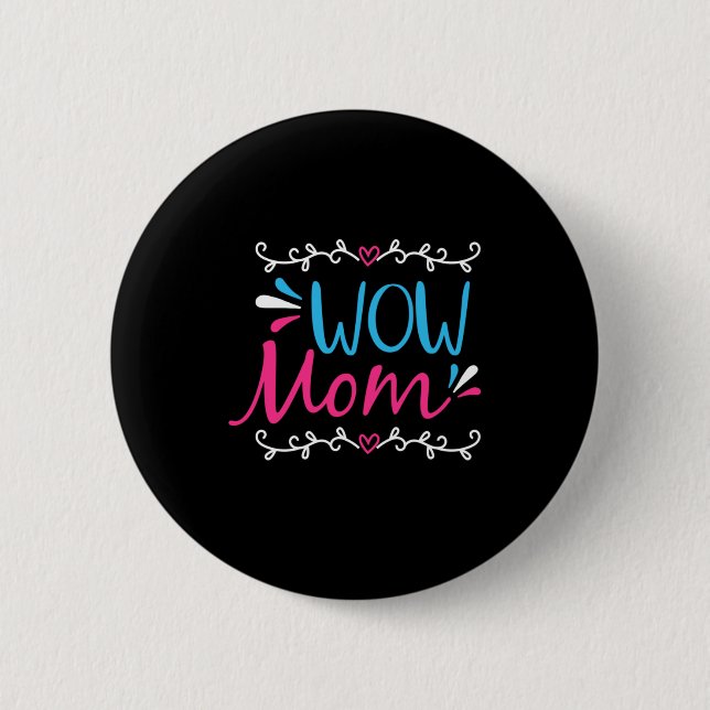 Mutter Art Wow Mama Button (Vorderseite)