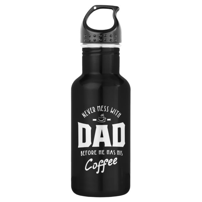 Mütter betteln sich nie mit Vater, bevor er seinen Edelstahlflasche (Vorderseite)