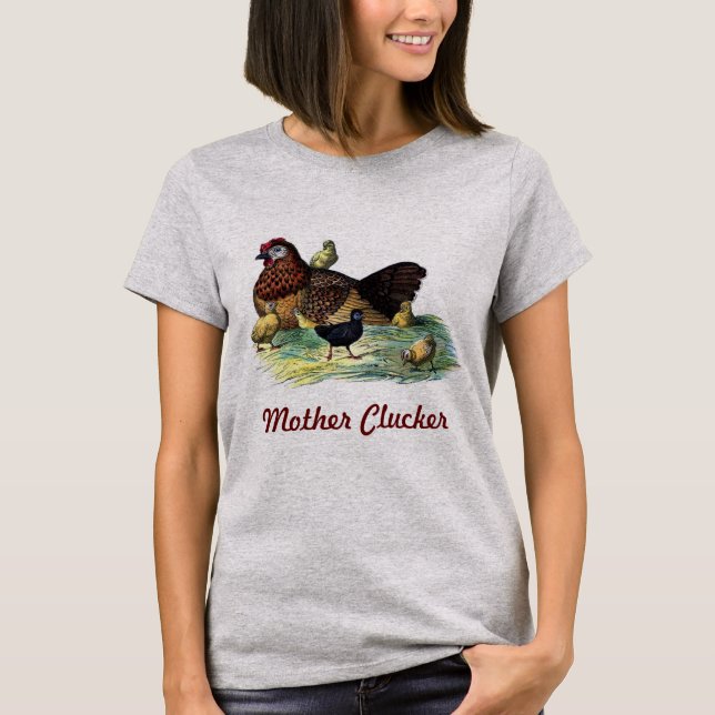 Mutter Clucker T-Shirt (Vorderseite)