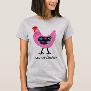 Mutter Clucker T - Shirt