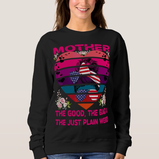 Mutter das Gute, das Schlechte und die gerade Schl Sweatshirt (Vorderseite)