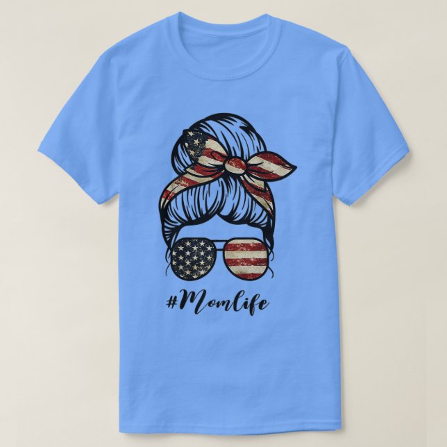 Mütter Day Mama Life Bun Haare Sonnenbrille Amerik T-Shirt (Design vorne)