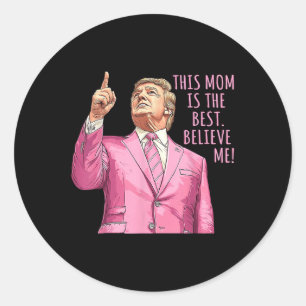 Mütter Day Trump Funny Quotes Runder Aufkleber