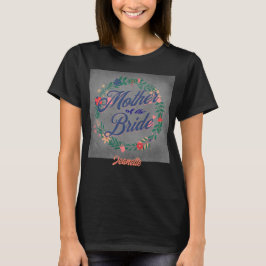 Mutter der Braut. Bearbeitbarer Name T-Shirt
