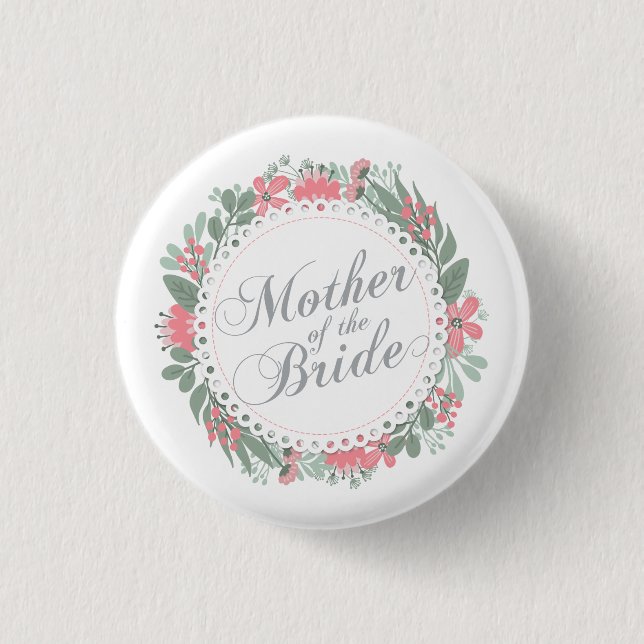 Mutter der Braut, die | Button-Knopf Wedding ist Button (Vorderseite)
