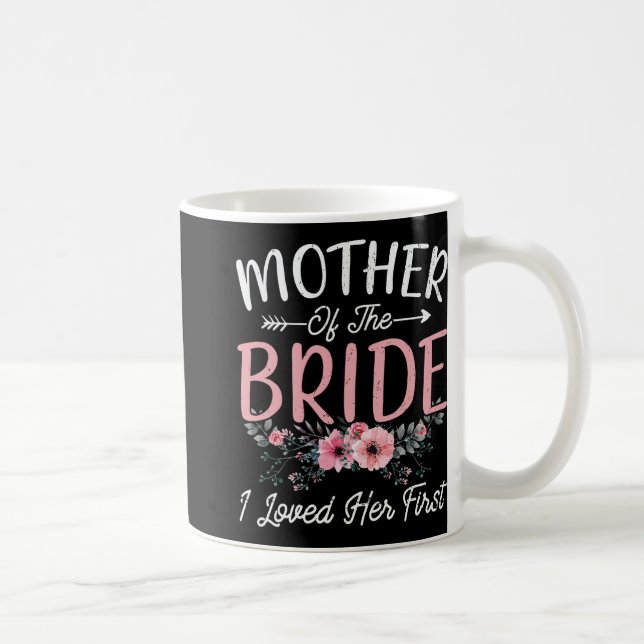 Mutter der Braut, die ich liebte ihre erste Braut  Kaffeetasse (Rechts)