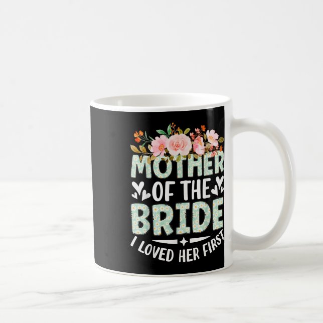 Mutter der Braut, die ich liebte ihre erste Braut  Kaffeetasse (Rechts)