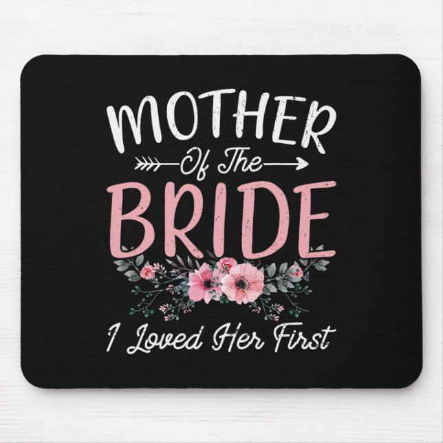 Mutter der Braut, die ich liebte ihre erste Braut  Mousepad (Vorne)