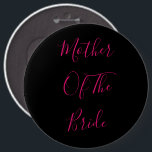 Mutter der Braut elegantes Geschenk rosa schwarz Button<br><div class="desc">'Mutter der Braut' in schönem und elegantem Text gedruckt,  das ist perfekt für die Mutter der Braut! Sie können den Text nach Belieben anpassen und die Hintergrundfarbe ändern.</div>