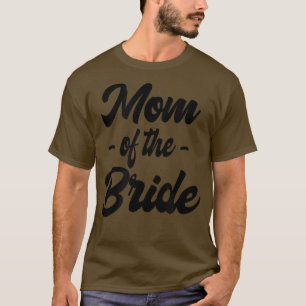 Mutter der Braut Familienprobe Tag Junggesellinnen T-Shirt