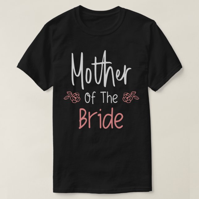 Mutter der Braut Hochzeit Probe Abendessen Party T-Shirt (Design vorne)