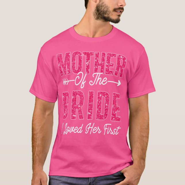 Mutter der Braut Ich liebte ihr Mädchen der ersten T-Shirt (Vorderseite)