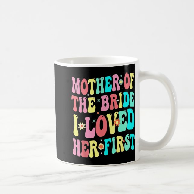 Mutter der Braut Ich liebte ihren ersten sonnigen  Kaffeetasse (Rechts)