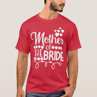 Mutter der Brauttochter Hochzeit oder Bac T-Shirt