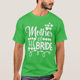 Mutter der Brauttochter Hochzeit oder Bac T-Shirt