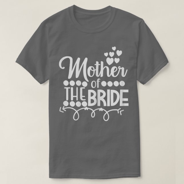 Mutter der Brauttochter Hochzeit oder Bac T-Shirt (Design vorne)