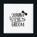 Mutter der Groom-Bachelor-Hochzeitsfeier Redewendu Magnet<br><div class="desc">Mutter der Groom Bachelor Hochzeitsfeier Redewendungen Mommy Mama</div>