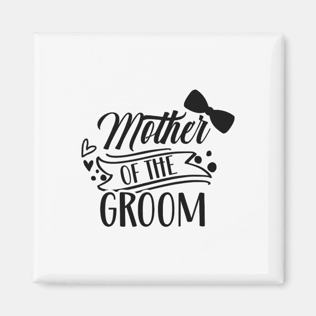 Mutter der Groom-Bachelor-Hochzeitsfeier Redewendu Magnet (Vorne)