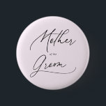 Mutter der Groom Chic-Skriptschaltfläche Button<br><div class="desc">Die Mutter des Gräuels bietet moderne Schrift-Handschrift-Kalligraphie.</div>