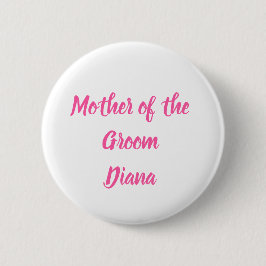 Mutter der Groom Pink Individuelle Name Geschenke  Button