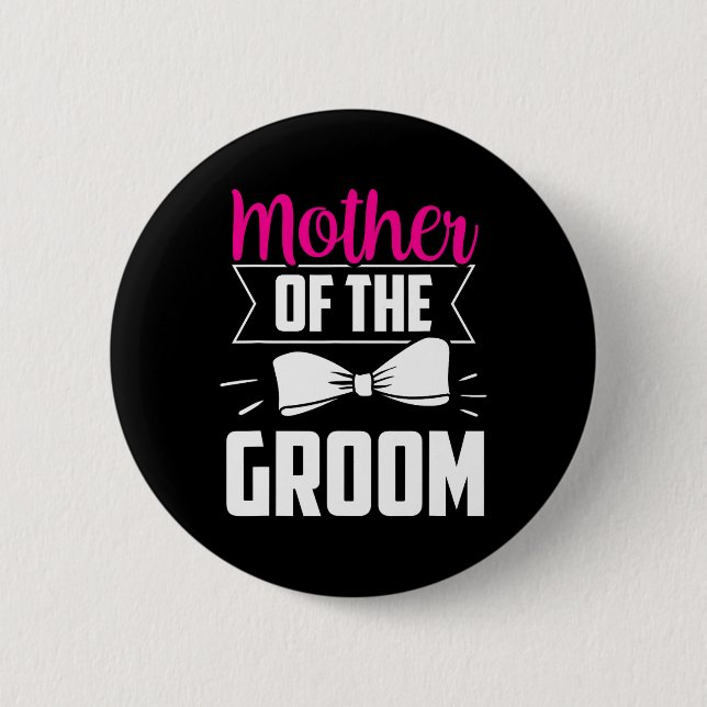 Mutter der Groom Redewendungen Hochzeit Bachelor P Button (Vorderseite)