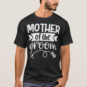 Mutter der Groom Son Matching Hochzeit oder Bachel T-Shirt