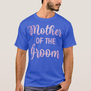 Mutter der Groom Wedding Day Groom Dusche Mama18 T-Shirt