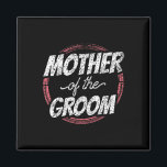 Mutter der Groom Wedding Party Bachelor Mama Mama Magnet<br><div class="desc">Mutter der Groom Wedding Party Bachelor Mama Mommy 1</div>
