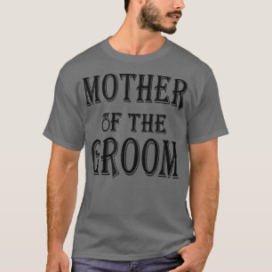 Mutter der GroomFunny Zitate Mütter Geschenk T-Shirt