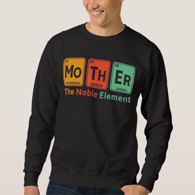 Mutter der Noble-Element Chemical Periodic Science Sweatshirt (Vorderseite)