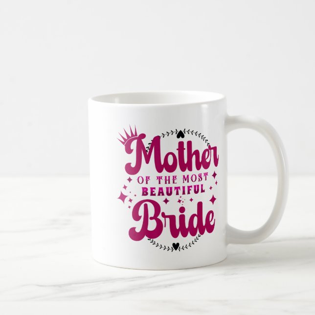 Mutter der schönsten Braut1 Kaffeetasse (Rechts)