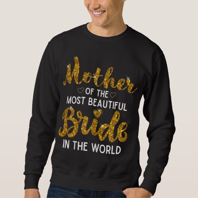 Mutter der schönsten Braut Braut Braut Braut Sweatshirt (Vorderseite)