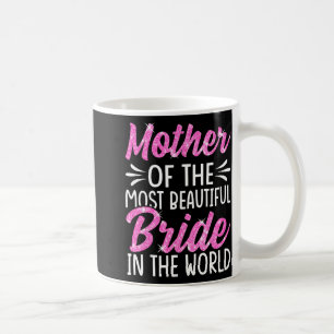 Mutter der schönsten Braut Braut Braut Kaffeetasse