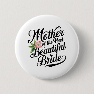 Mutter der schönsten Braut Cool Hochzeitsfeier Button