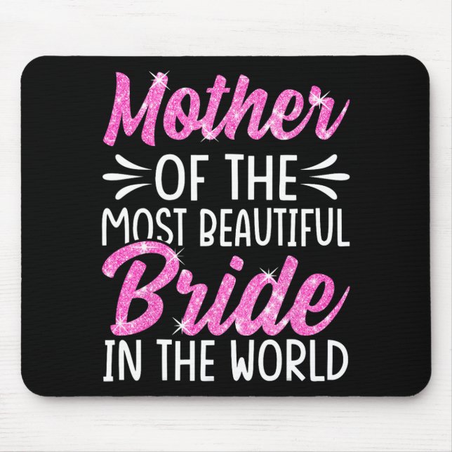 Mutter der schönsten Braut Hochzeit Braut-  Mousepad (Vorne)
