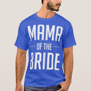 Mütter der Shirts der Braut für Brautparty
