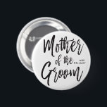 Mutter der Skript-Art-kundenspezifischen Hochzeit Button<br><div class="desc">Machen Sie die Mutter von den Bräutigamgefühlextrakosten,  die mit personalisierten Knöpfen dieses speziellen individuellen Namens geschätzt werden.

Er kennzeichnet die Wörter "Mutter des Bräutigams" in einem eleganten Skriptarttext. Unter dieses ist eine Stelle für ihren Namen oder Initialen.</div>