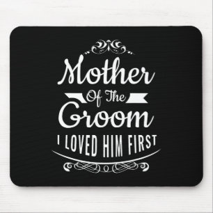 Mutter des Bräutigams, den ich ihn liebte, erstens Mousepad