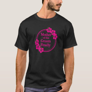 Mutter des Bräutigams endlich Hochzeit Verlobt Spa T-Shirt