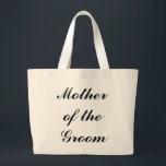 "Mutter des Bräutigams" riesige Tasche<br><div class="desc">" Mutter des Bräutigams" riesige Tasche macht ein großes Geschenk! Schriftart und Schriftartfarbe können geändert werden.</div>
