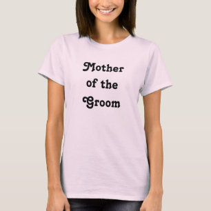Mutter des Bräutigams T-Shirt