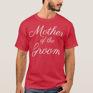 Mutter des Grooms, Weiße Schriftart, Hochzeitsfeie T-Shirt